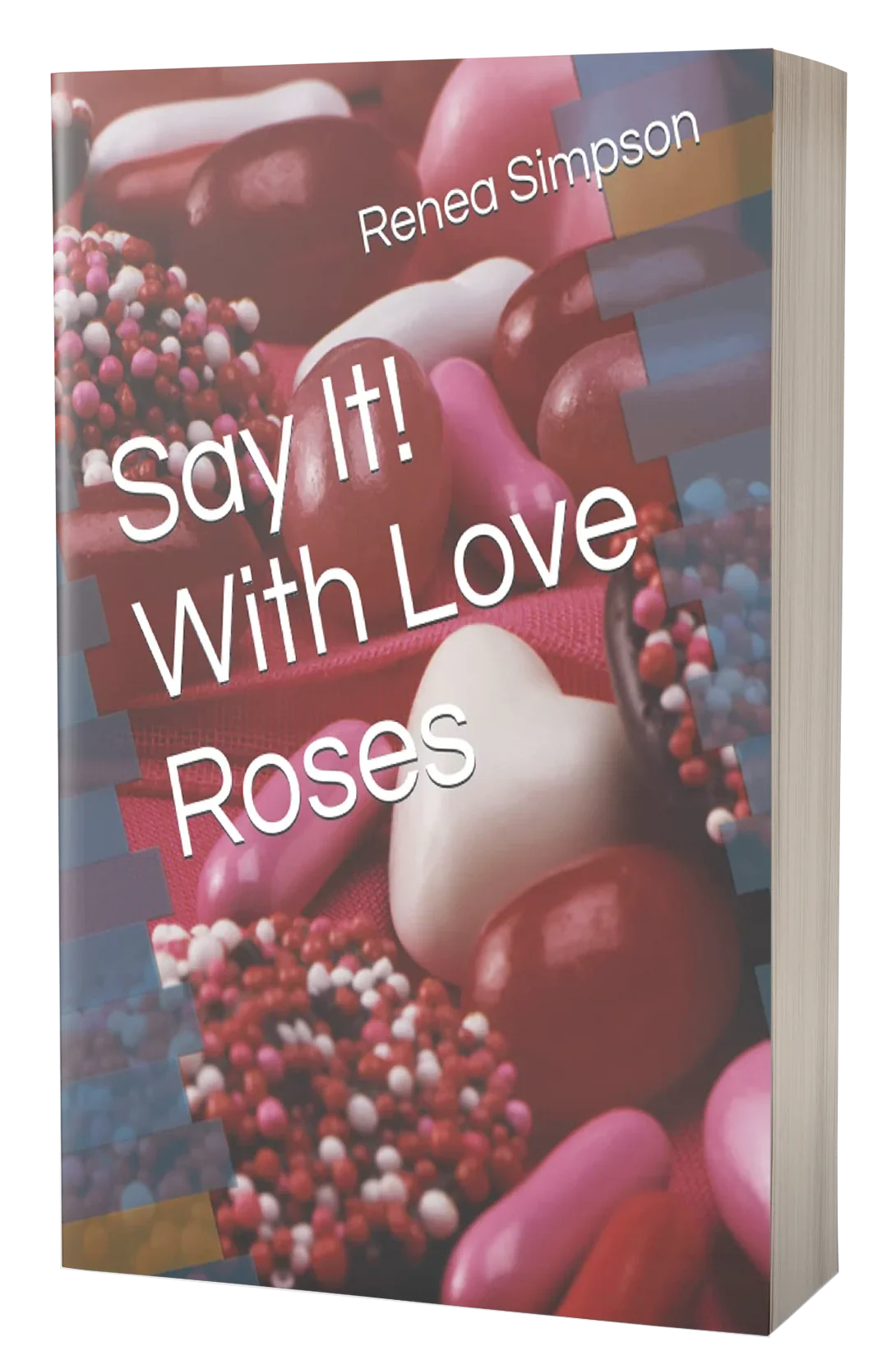 Say It! With Love Roses by Renea Simpson - Featured book cover