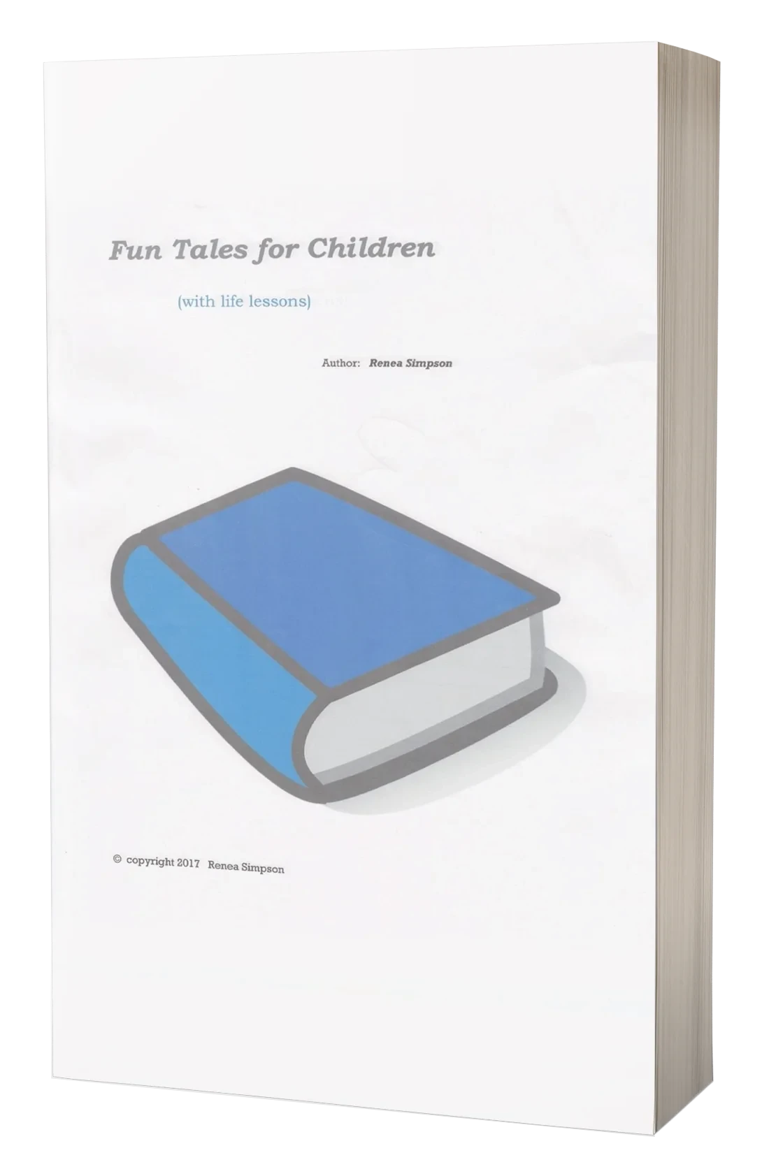 Fun Tales for Children (with life lessons) by Renea Simpson - Book cover