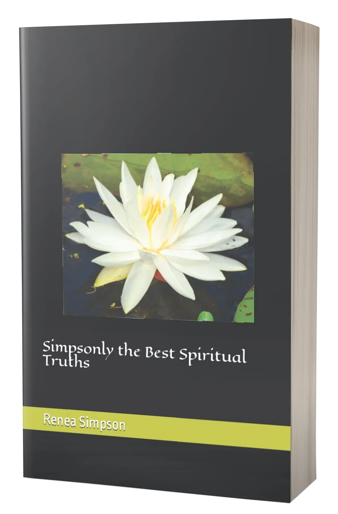 Simpsonly the Best: Spiritual Truths by Renea Simpson - Book cover