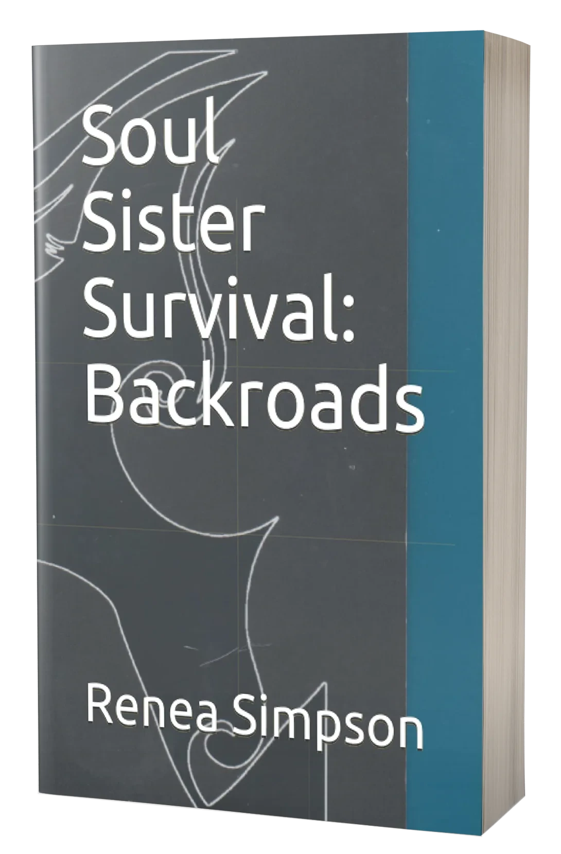 Soul Sister Survival: Backroads by Renea Simpson - Book cover
