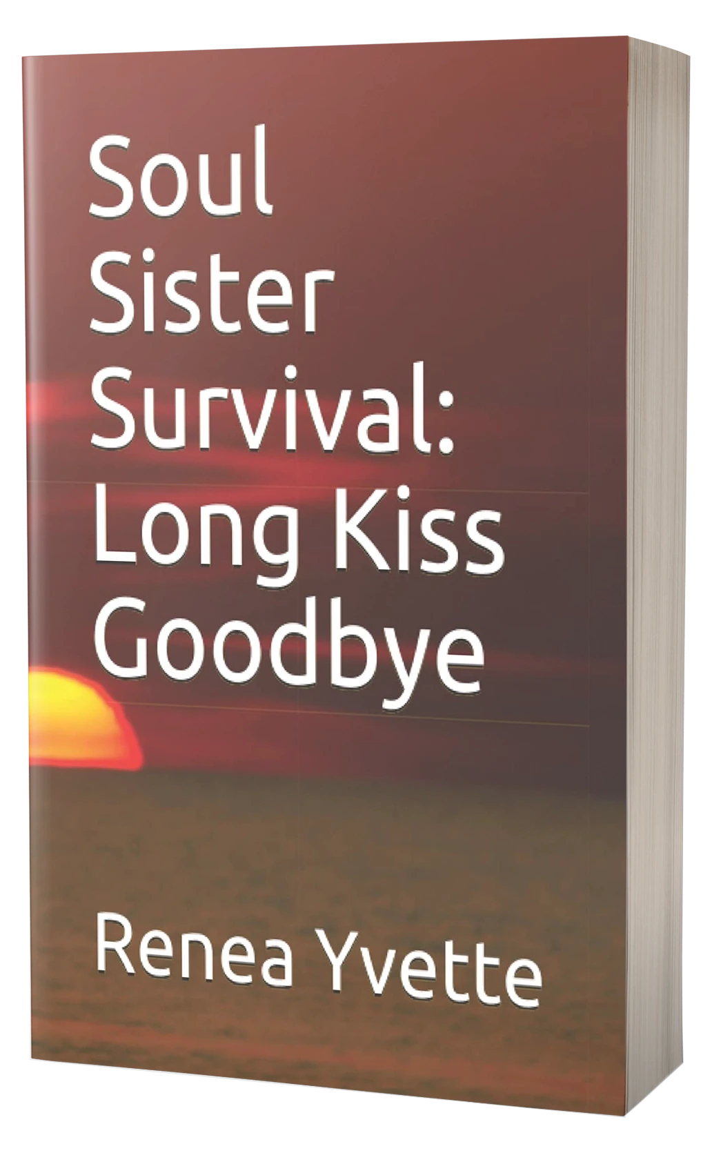 Soul Sister Survival: Long Kiss Goodbye by Renea Simpson - Book cover